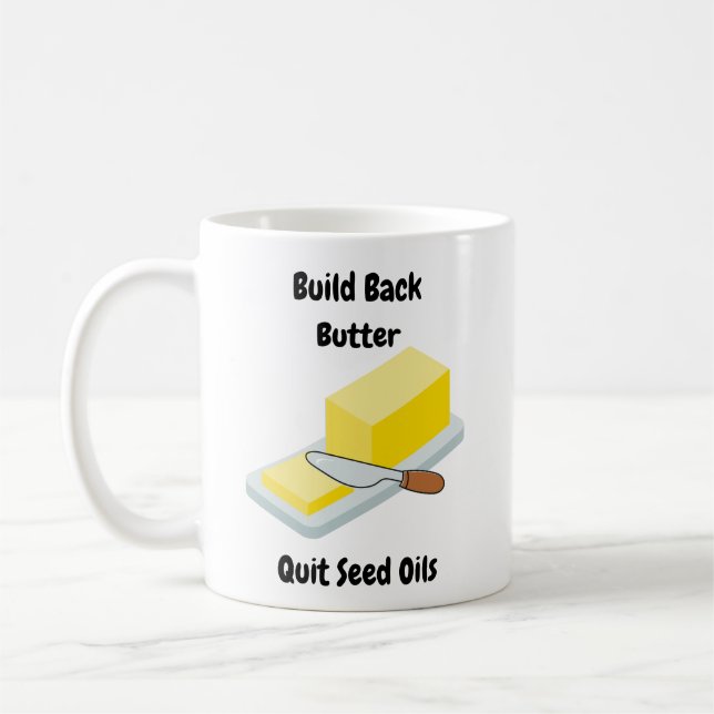 Build Back Butter - Quit Seed Oils - Mug (Left)