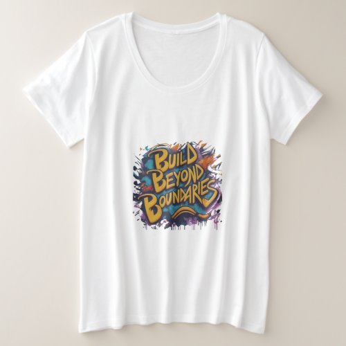 Build Beyond Boundaries Plus Size T_Shirt