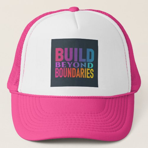 Build Beyond Boundaries Trucker Hat