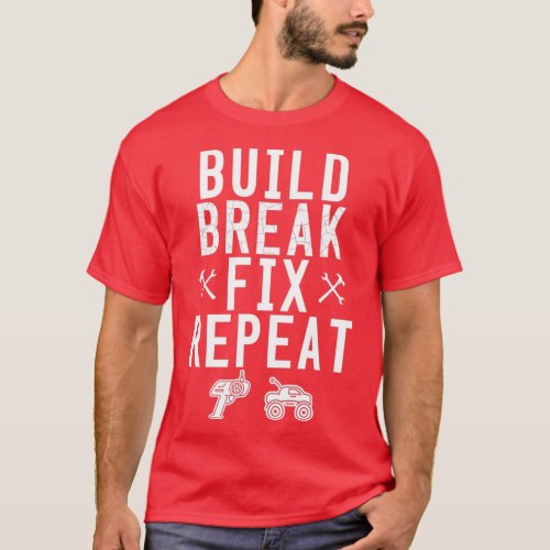 Build Break Fix Repeat RC Car Radio Control Racing T_Shirt