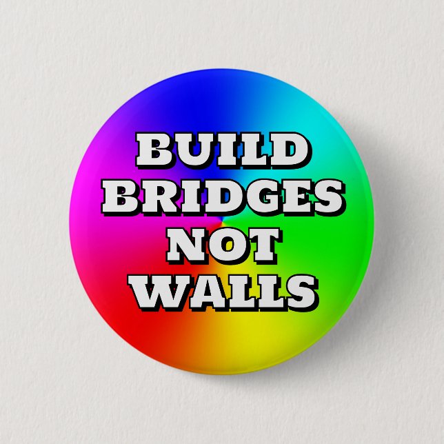BUILD BRIDGES NOT WALLS BUTTON (Front)