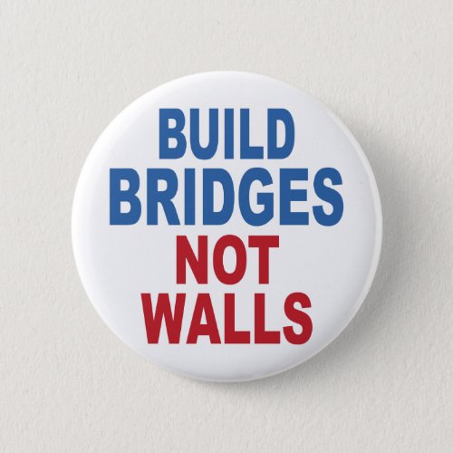 âœBuild Bridges Not Wallsâ buttons