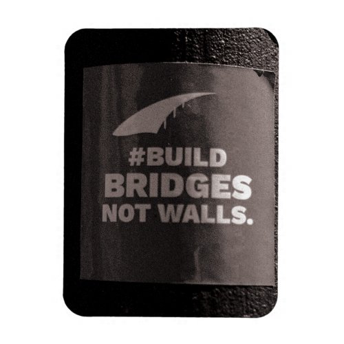 Build Bridges Not Walls  Flexible Photo Magnet