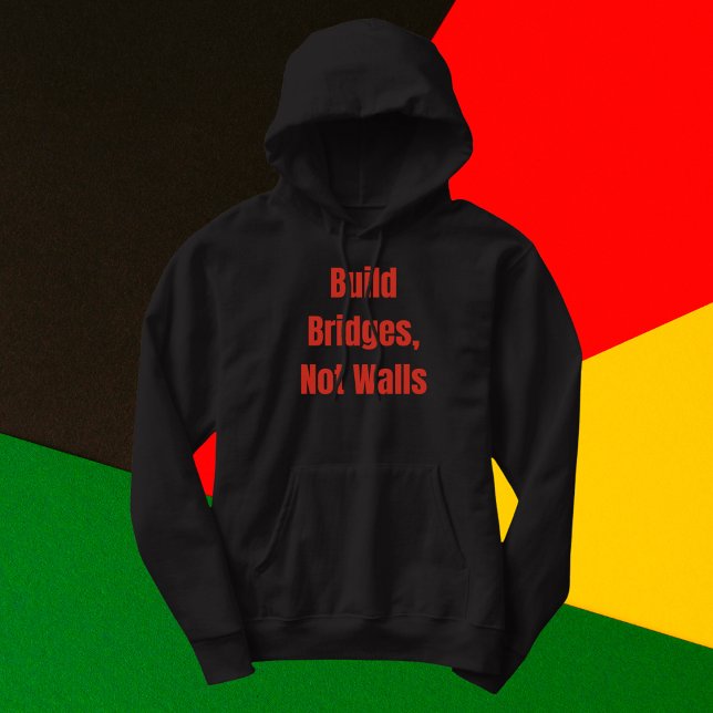 Build Bridges Not Walls Hoodie (Creator Uploaded)