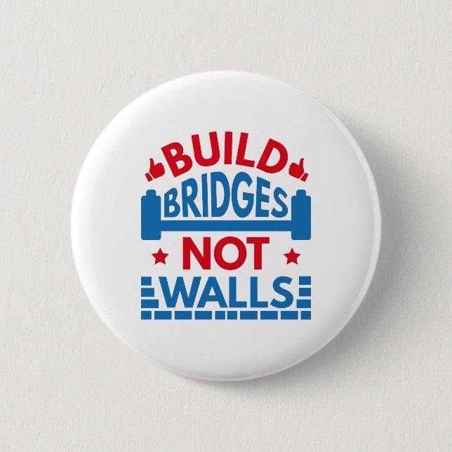 Build Bridges Not Walls Pinback Button (Front)