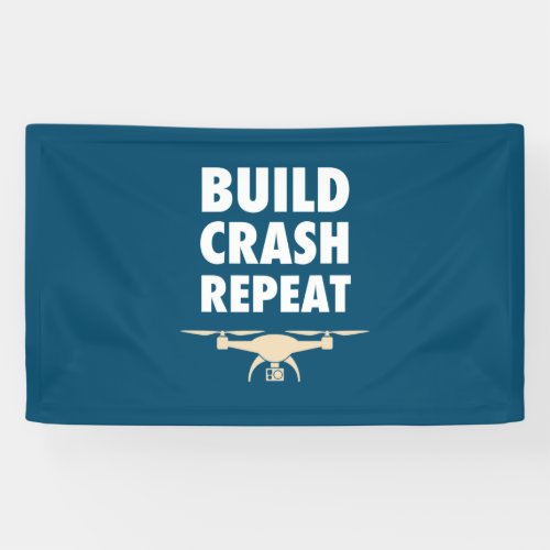 Build Crash Repeat Drone Banner