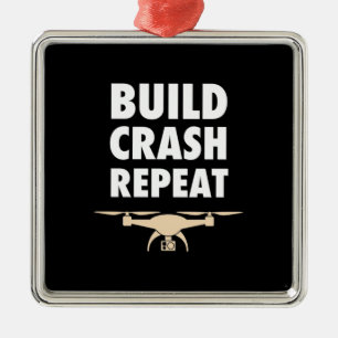 Build Crash Repeat Drone Metal Ornament