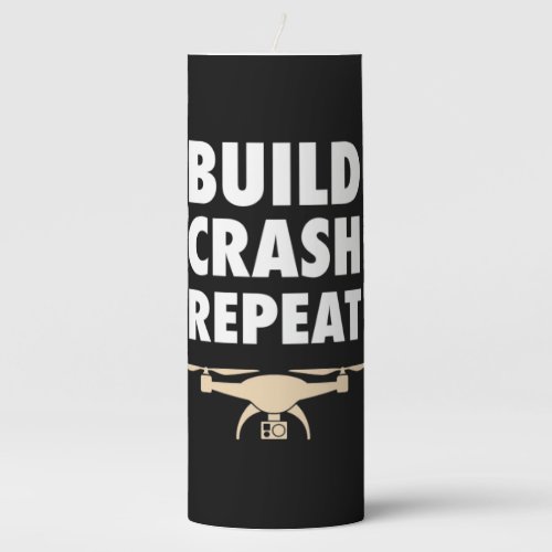 Build Crash Repeat Drone Pillar Candle