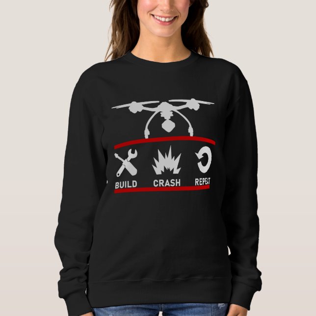 Build Crash Repeat FPV Drone Pilot Sweatshirt (Front)