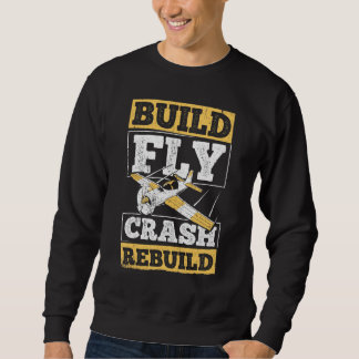 Build Fly Crash Rebuild - Aviator Aeronautical Air Sweatshirt