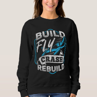 Build Fly Crash Rebuild - Aviator Aeronautical Air Sweatshirt
