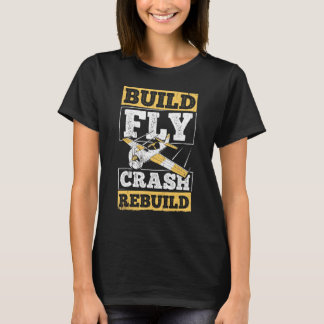 Build Fly Crash Rebuild - Aviator Aeronautical Air T-Shirt