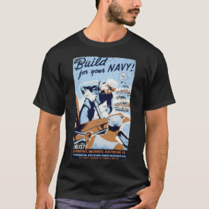Build for Your Navy! WWII Vintage    T-Shirt