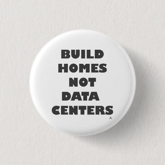 Build Homes Not Data Centers Statement  Button (Front)