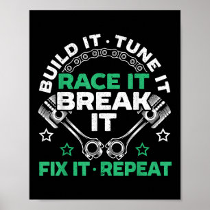 Build It Tune It Race It Break It Fix It Repeat Mo Poster