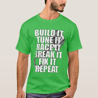 Build Itune It Race It Break It Race Car T-Shirt