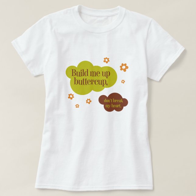 Build Me Up Buttercup 80s Quote Retro Graphic T-Shirt (Design Front)