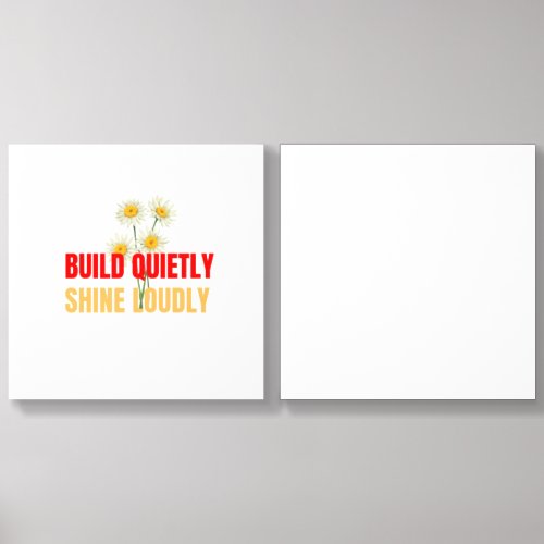 Build Quietly Shine Loudly – Motivational Success  Acrylic Photo Tile