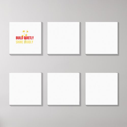 Build Quietly Shine Loudly – Motivational Success Canvas Photo Tile