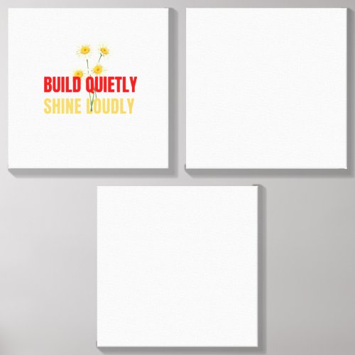 Build Quietly Shine Loudly – Motivational Success Canvas Photo Tile
