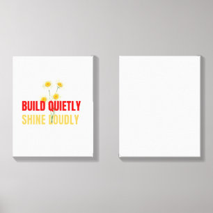 Build Quietly Shine Loudly – Motivational Success Canvas Photo Tile
