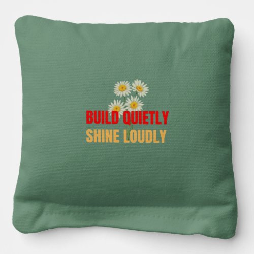 Build Quietly Shine Loudly – Motivational Success Cornhole Bags