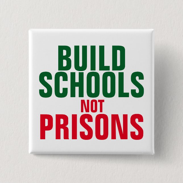 Build School Not Prisons Button (Front)
