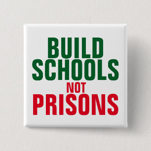 Build School Not Prisons Button