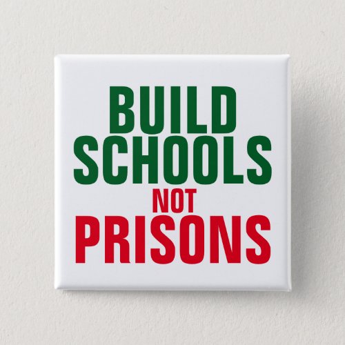 Build School Not Prisons Button