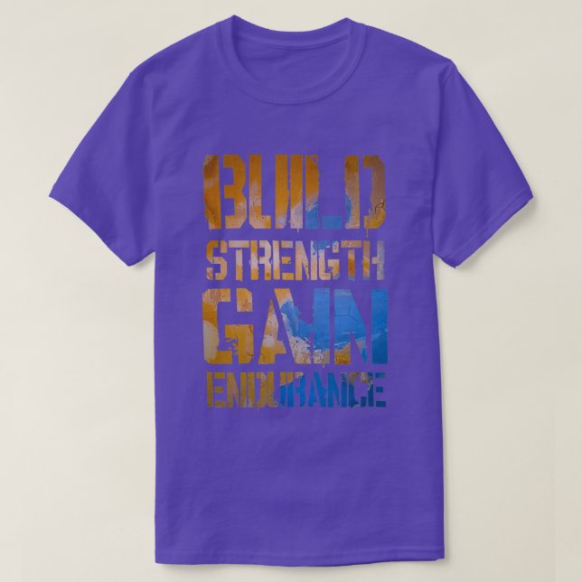 build strength gain endurance T 1 T-Shirt (Design Front)