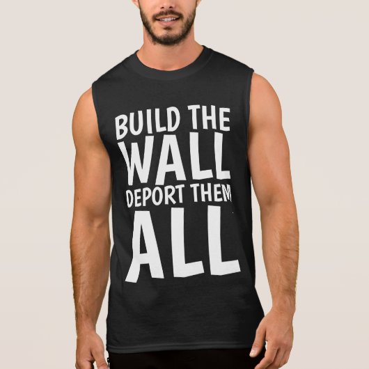 BUILD THE WALL DEPORT THEM ALL Trump T-Shirts (Front)