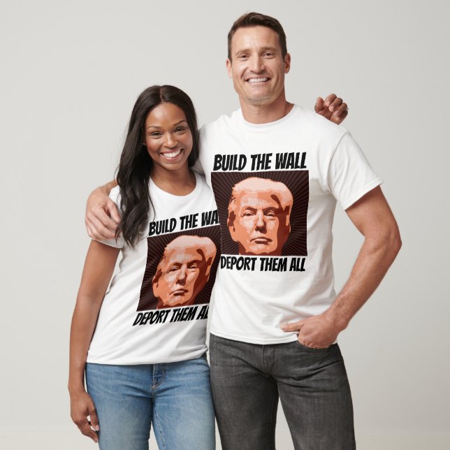BUILD THE WALL DEPORT THEM ALL, TRUMP T-shirts (Unisex)