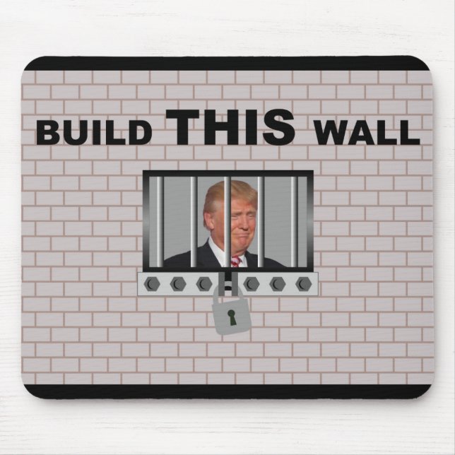 Build THIS wall / Anti Trump, Mouse Pad (Front)