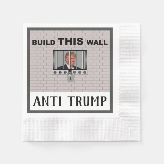 Build THIS wall / Anti Trump, Napkins (Front)