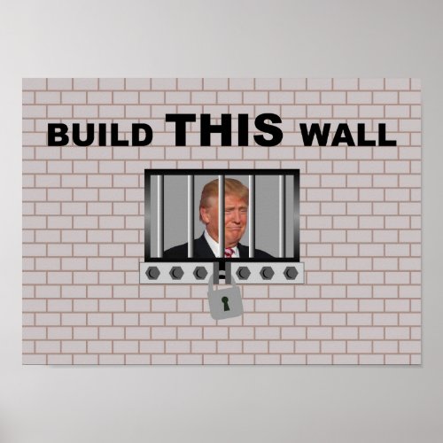 Build THIS wall  Anti Trump Poster