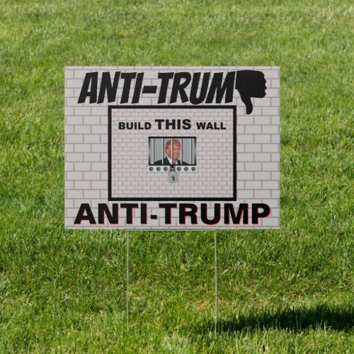Build THIS wall  Anti Trump Sign