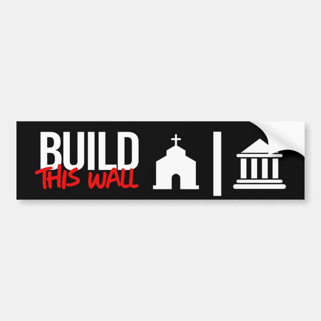 Build this wall between Church and State Bumper Sticker (Front)