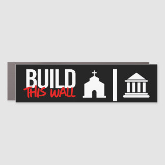 Build this wall between Church and State Car Magnet