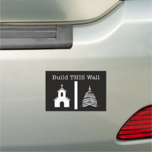 Build This Wall Car Magnet, Separate Church State Magnet
