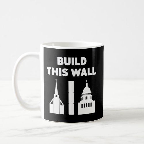 Build This Wall Coffee Mug