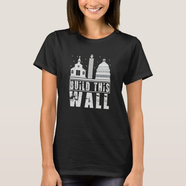 Build This Wall Separation of Church And State USA T-Shirt (Front)