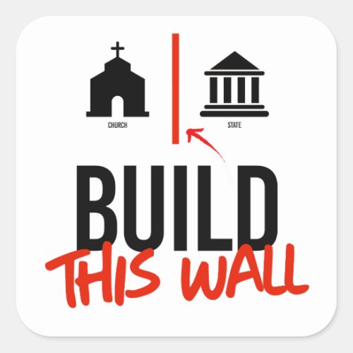 Build This Wall Square Sticker