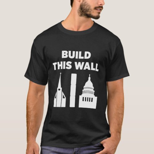 Build This Wall T_Shirt