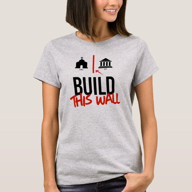 Build This Wall T-Shirt (Front)