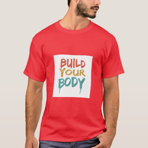 Build Your BodyT_Shirt T_Shirt