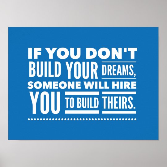Build Your Dreams Poster | Zazzle.com