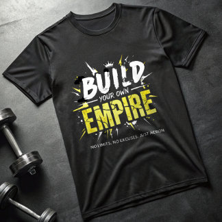 Build Your Own Empire T-Shirt – Motivational Alpha