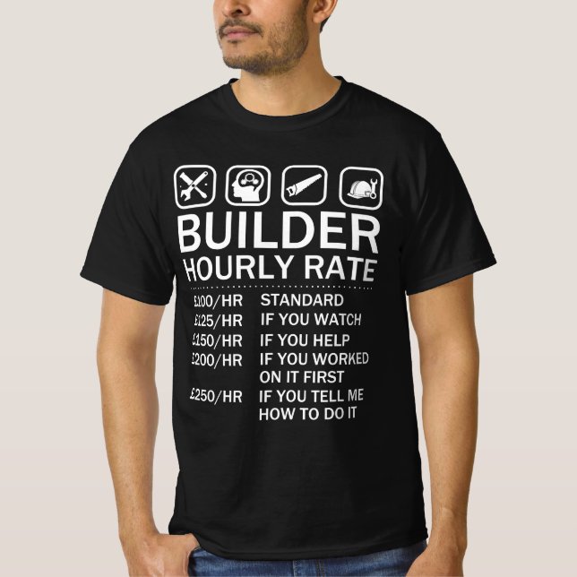 Builder Hourly Rate - Building Construction T-Shirt (Front)