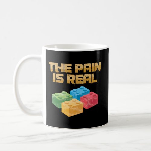 Building Blocks Bricks Builder Pain Is Real Coffee Mug
