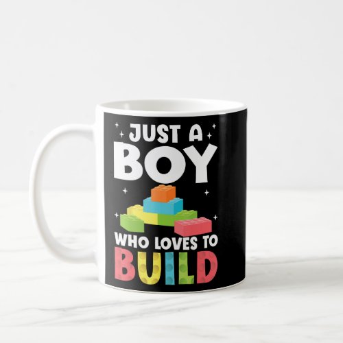 Building Blocks Just A Boy Who Loves To Build Bric Coffee Mug